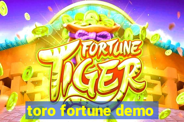 toro fortune demo